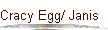 Cracy Egg/ Janis